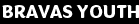 bravas youth