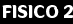 fisico 2